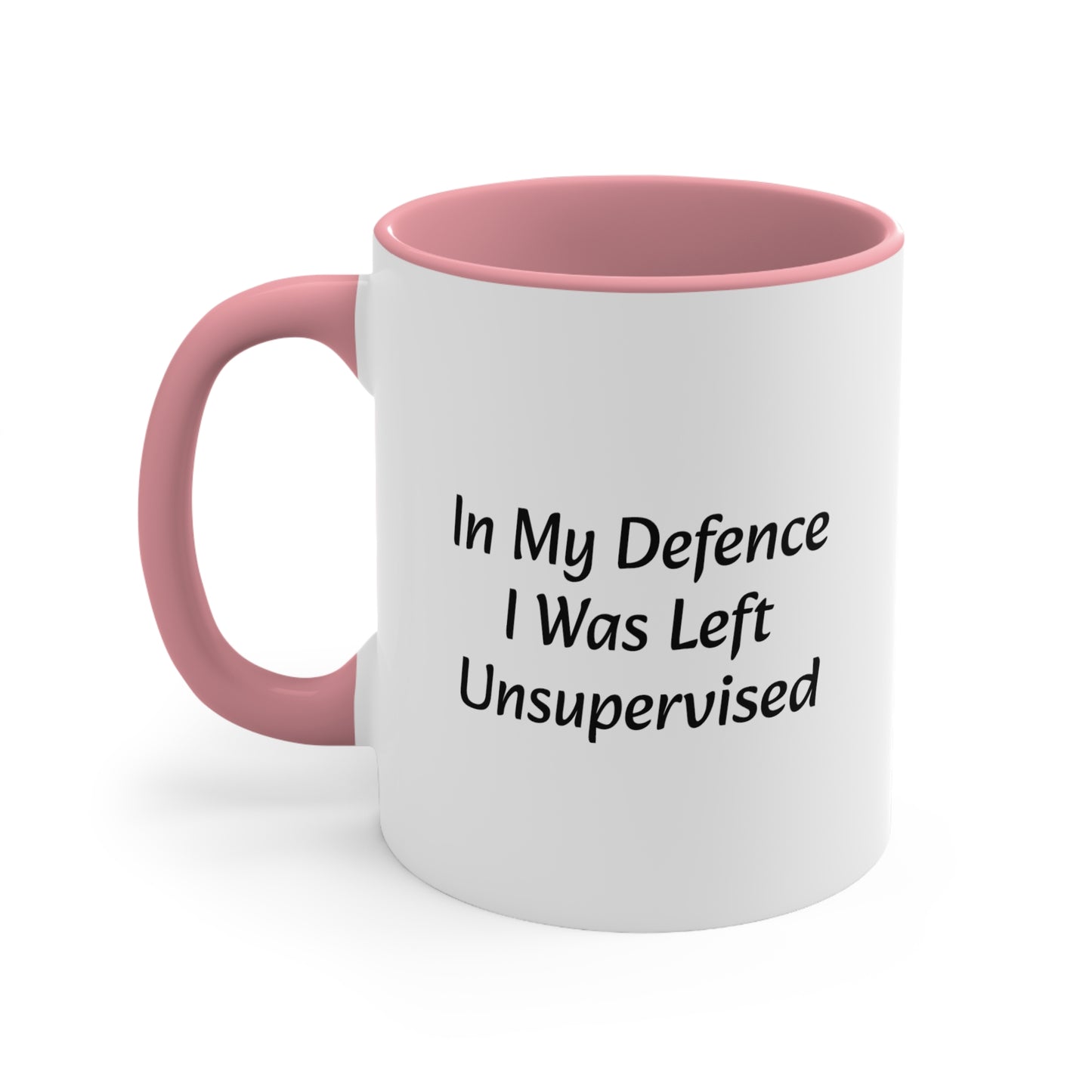 In My Defence I was left Unsupervised Accent Coffee Mug, 11oz - KNACK