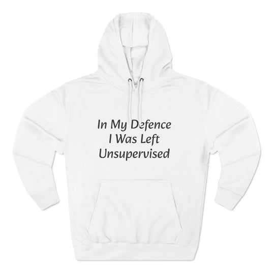 In My Defence i  Was left unsupervised  Fleece Unisex Elite Hoodie - KNACK