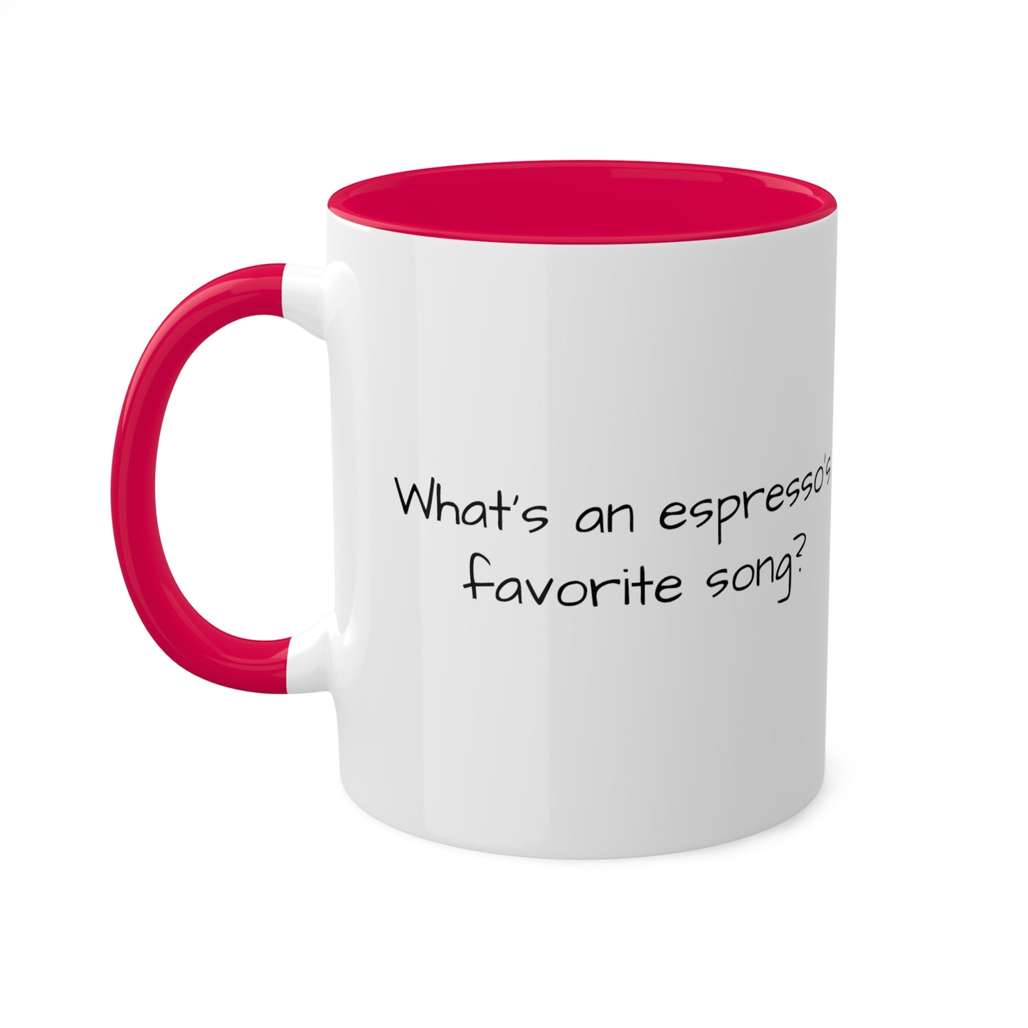 What's an espresso's favorite song? Colorful Mugs, 11oz - KNACK