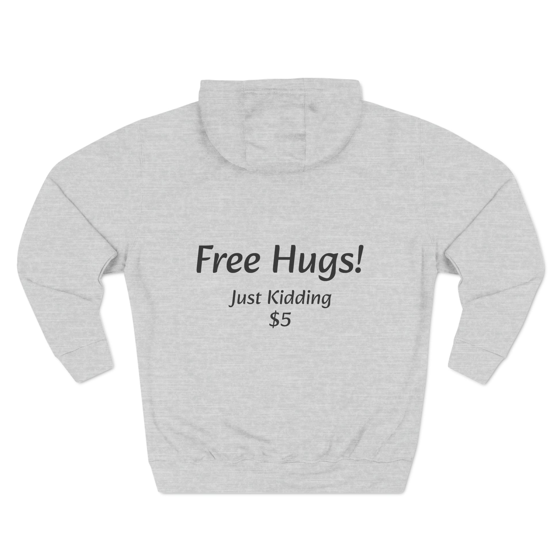 Free Hugs Just Kidding 5$ Fleece Unisex Elite Hoodie - KNACK