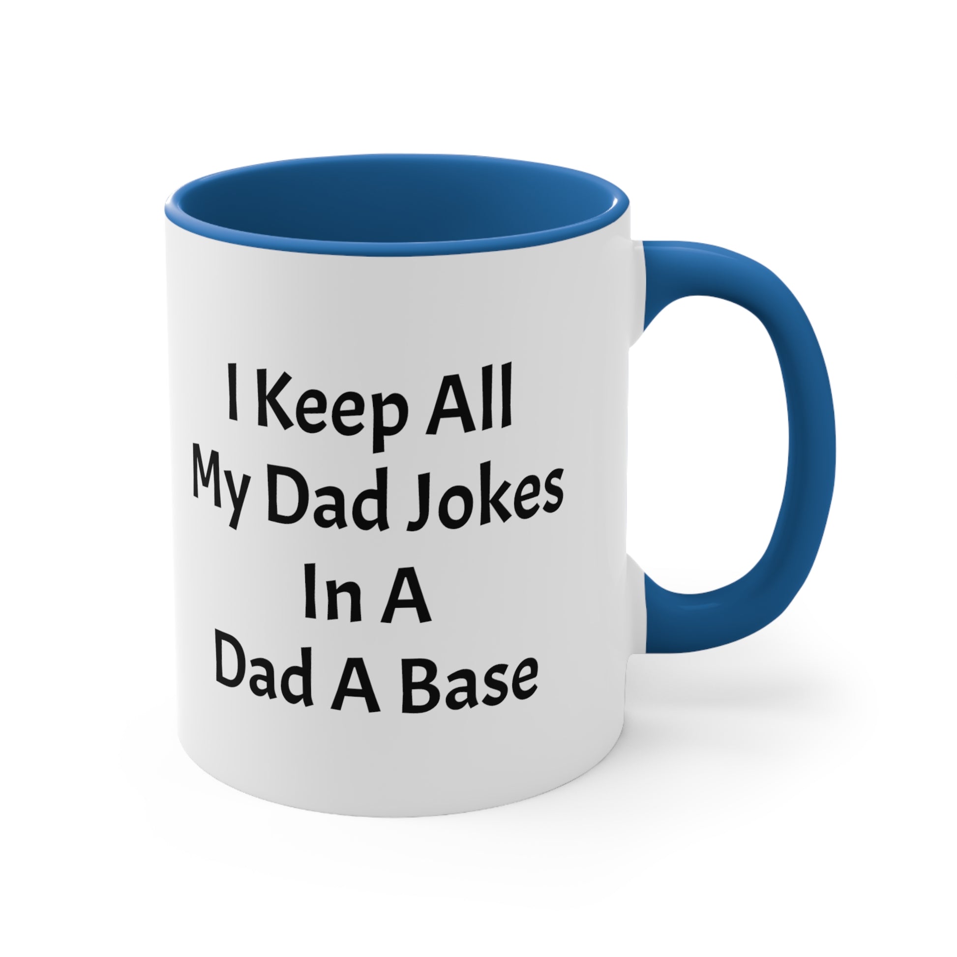 I Keep All My Dad Jokes In A Dad A Base Accent Coffee Mug, 11oz - KNACK