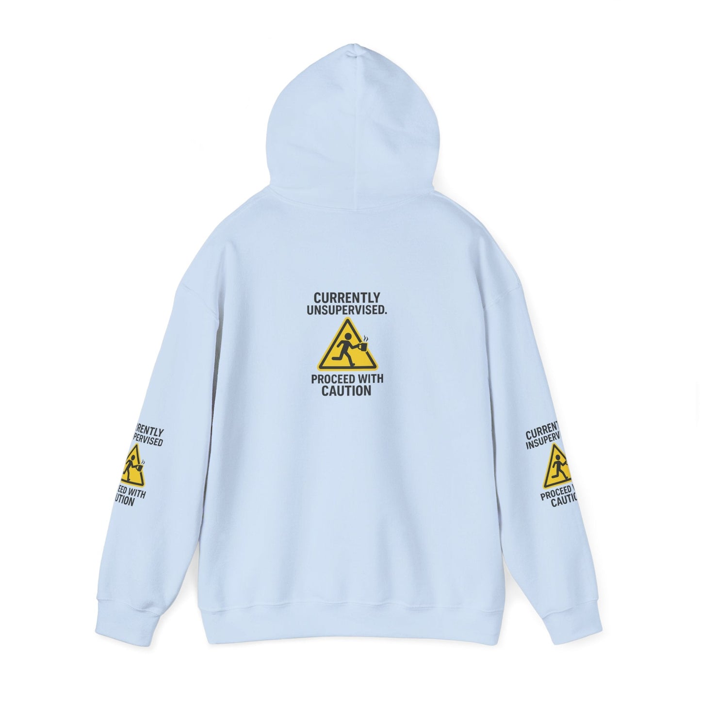 Hoodie — "Currently Unsupervised: Proceed With Caution" Graphic Warning Hoodie Printify