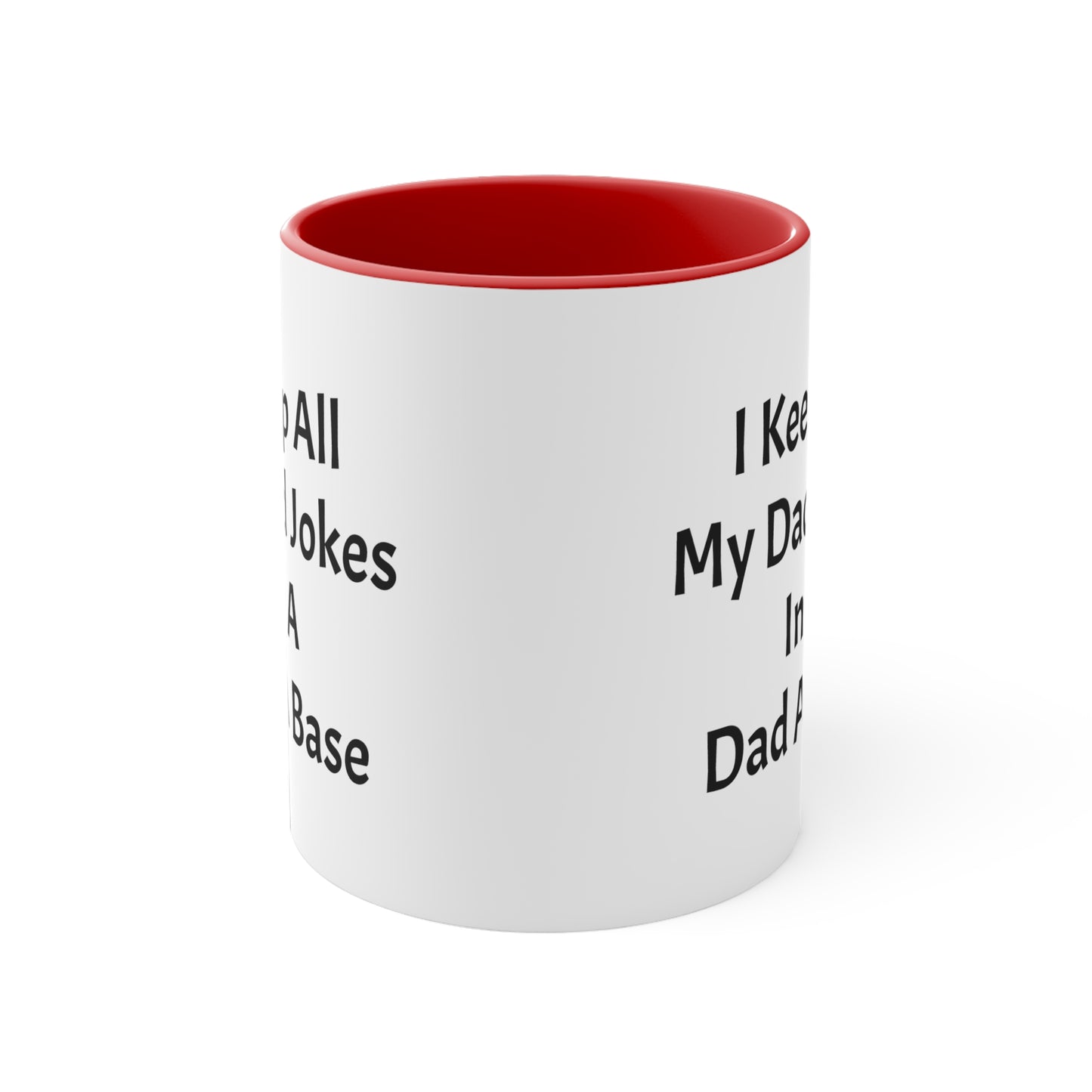 I Keep All My Dad Jokes In A Dad A Base Accent Coffee Mug, 11oz - KNACK