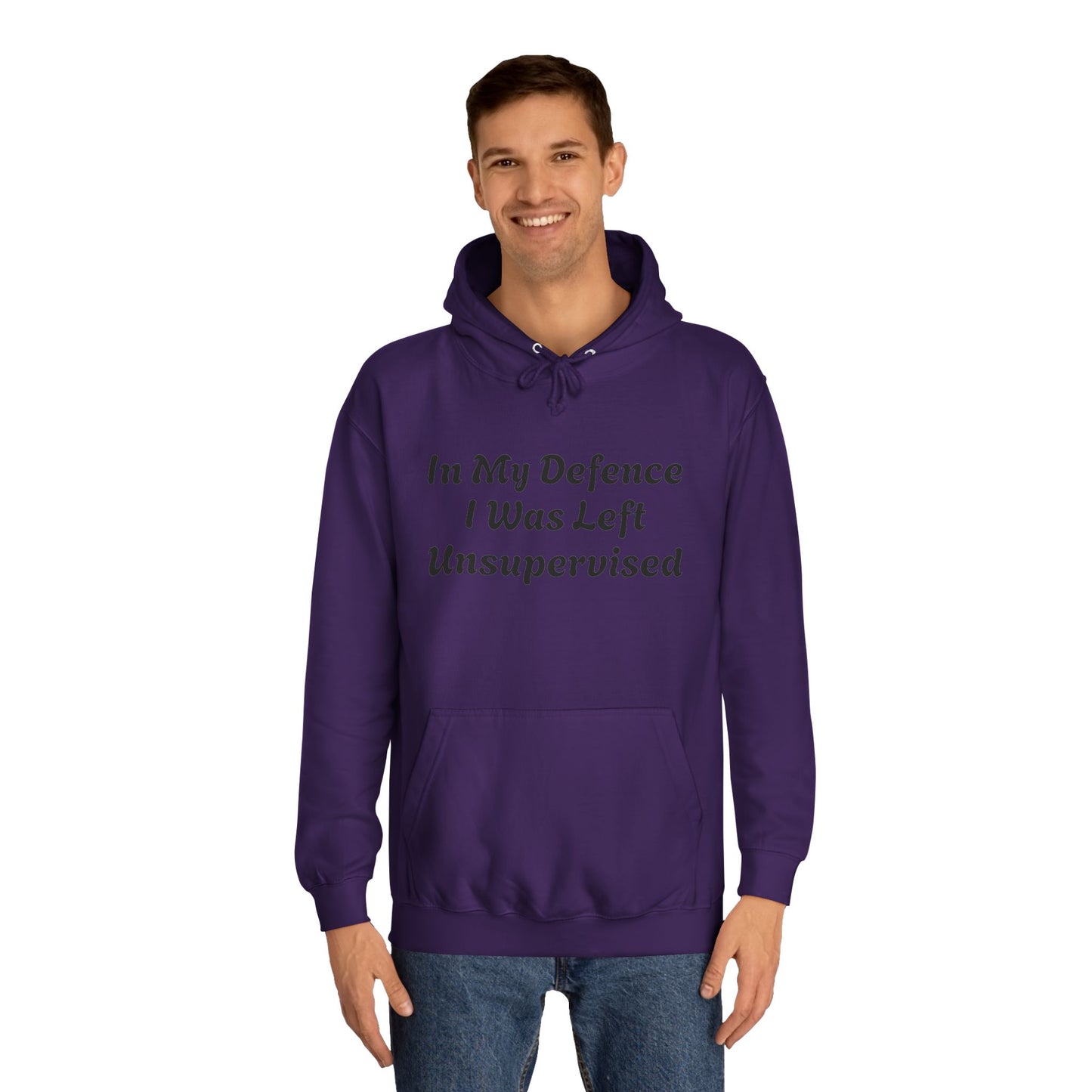 In my Defence I was left Unsupervised Unisex Hoodie