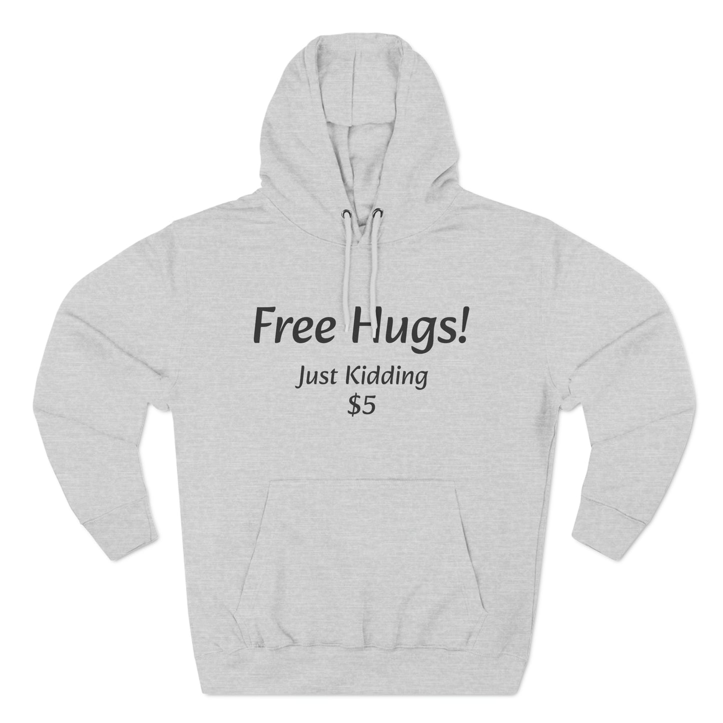 Free Hugs Just Kidding 5$ Fleece Unisex Elite Hoodie - KNACK