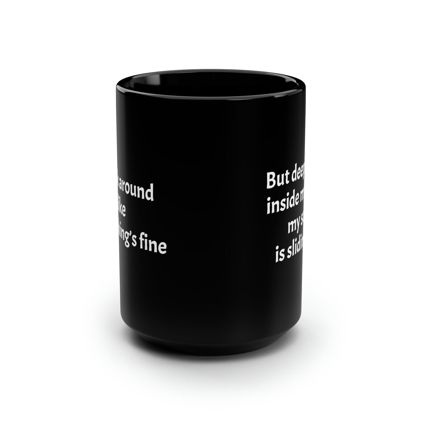 I walk around like everything is fine Black Mug, 15oz - KNACK