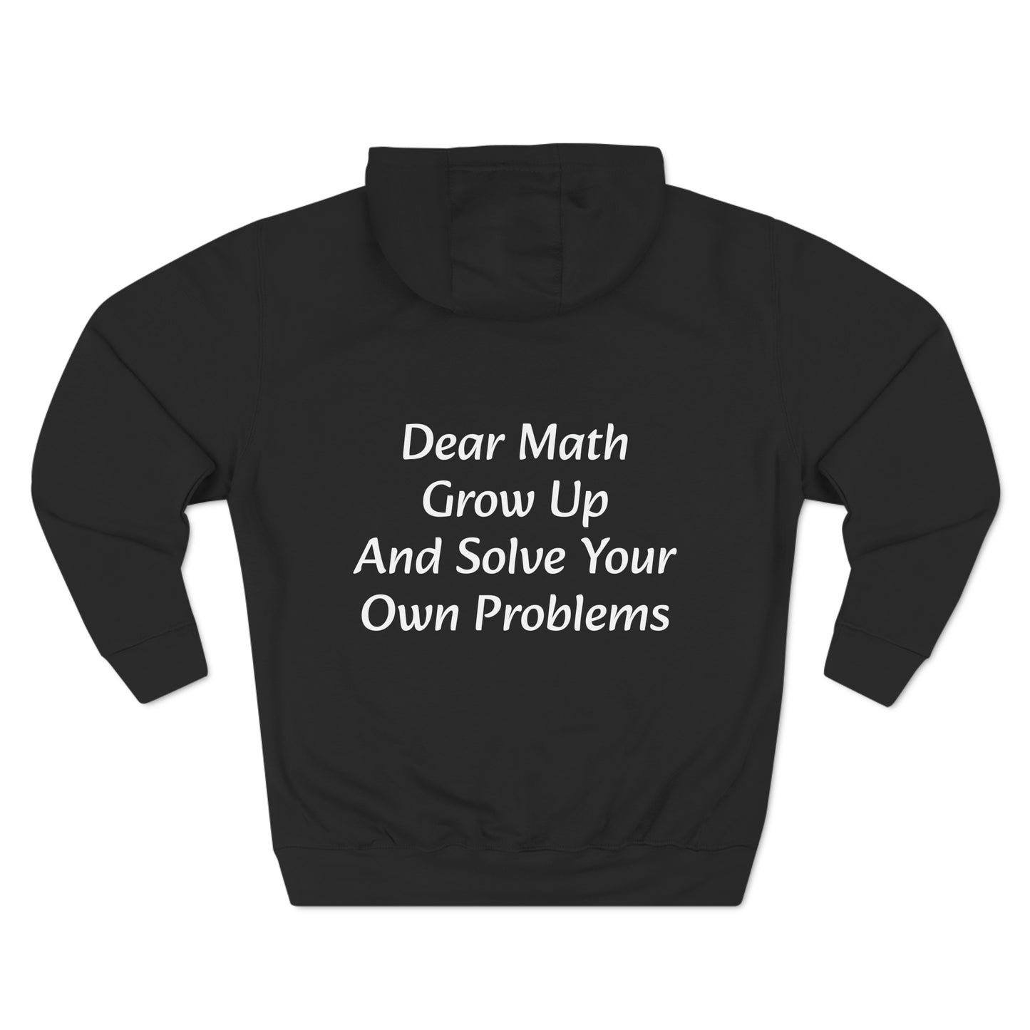 Dear Math Grow up and solve your own problems Fleece Unisex Elite Hoodie - KNACK