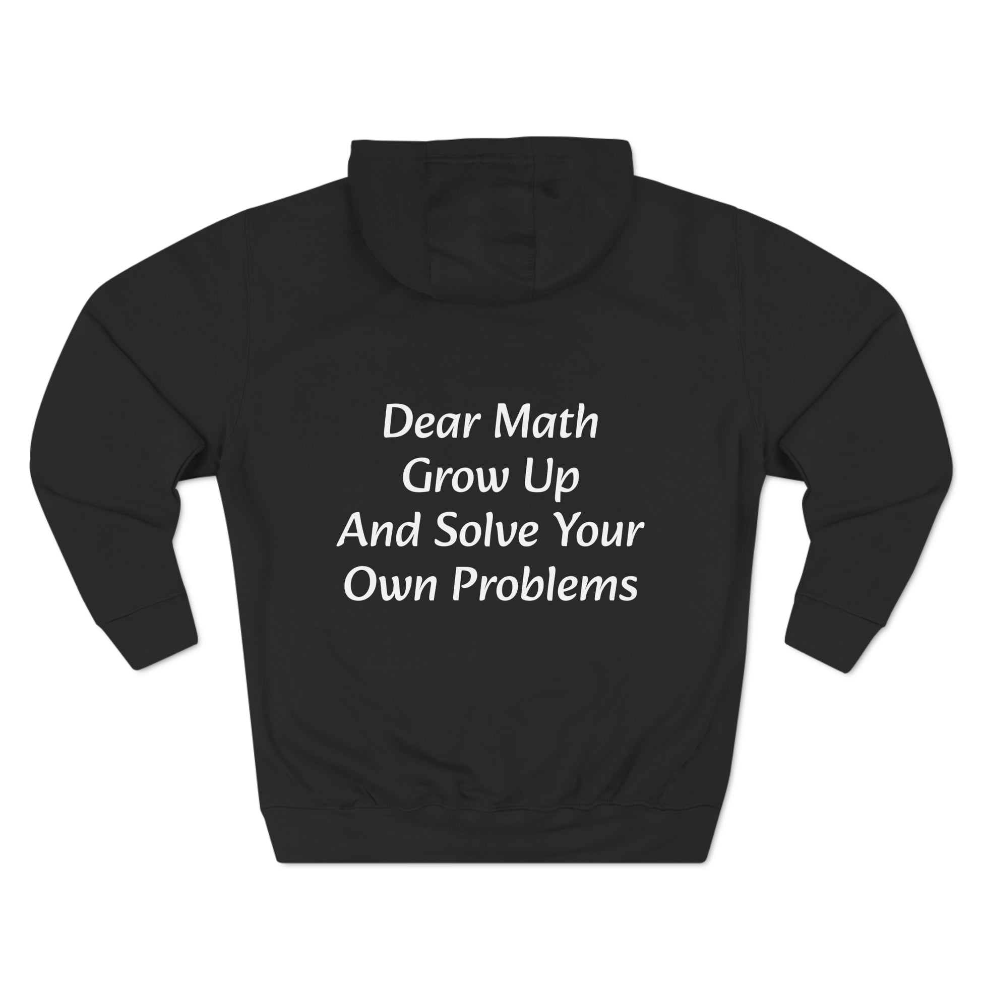 Dear Math Grow up and solve your own problems Fleece Unisex Elite Hoodie - KNACK