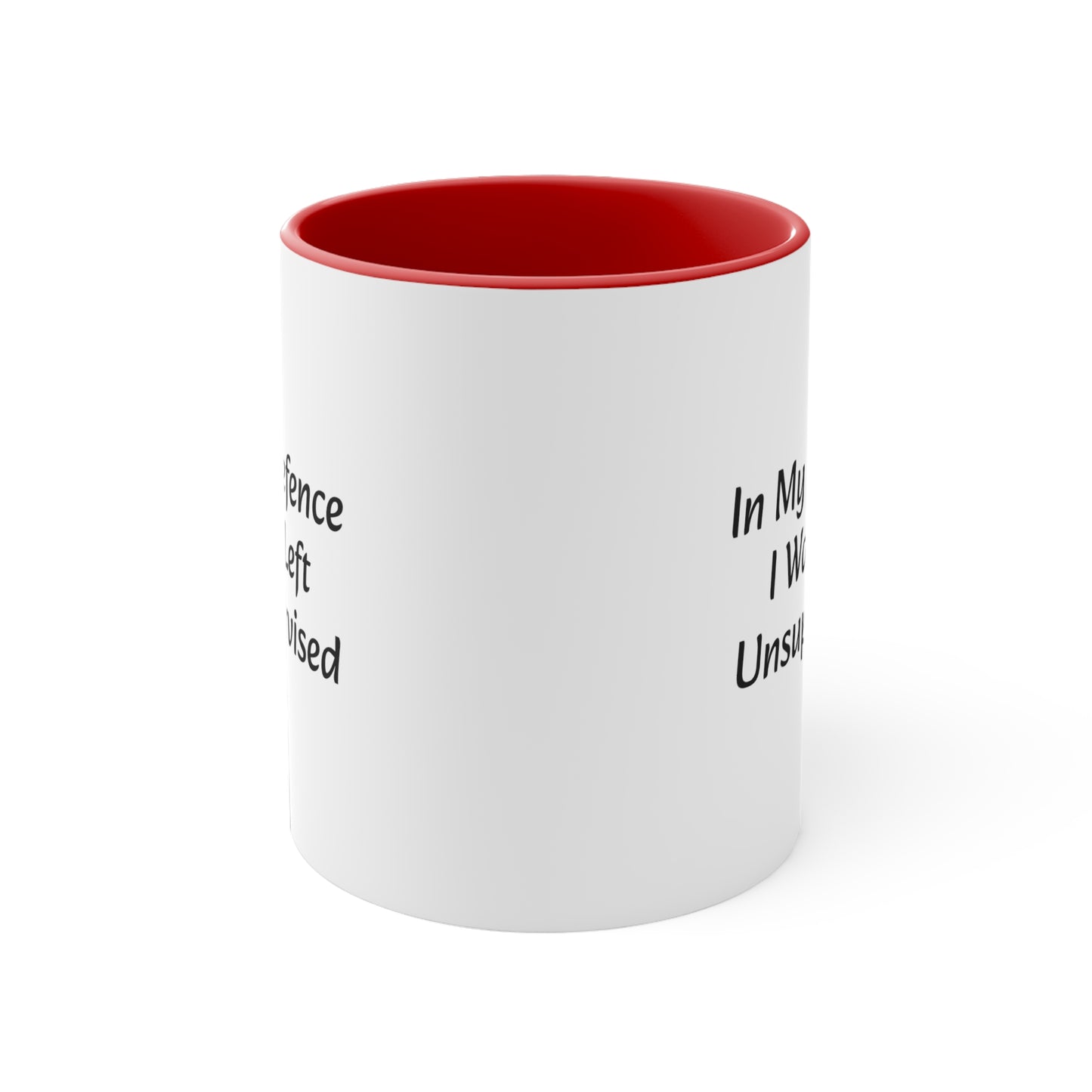 In My Defence I was left Unsupervised Accent Coffee Mug, 11oz - KNACK