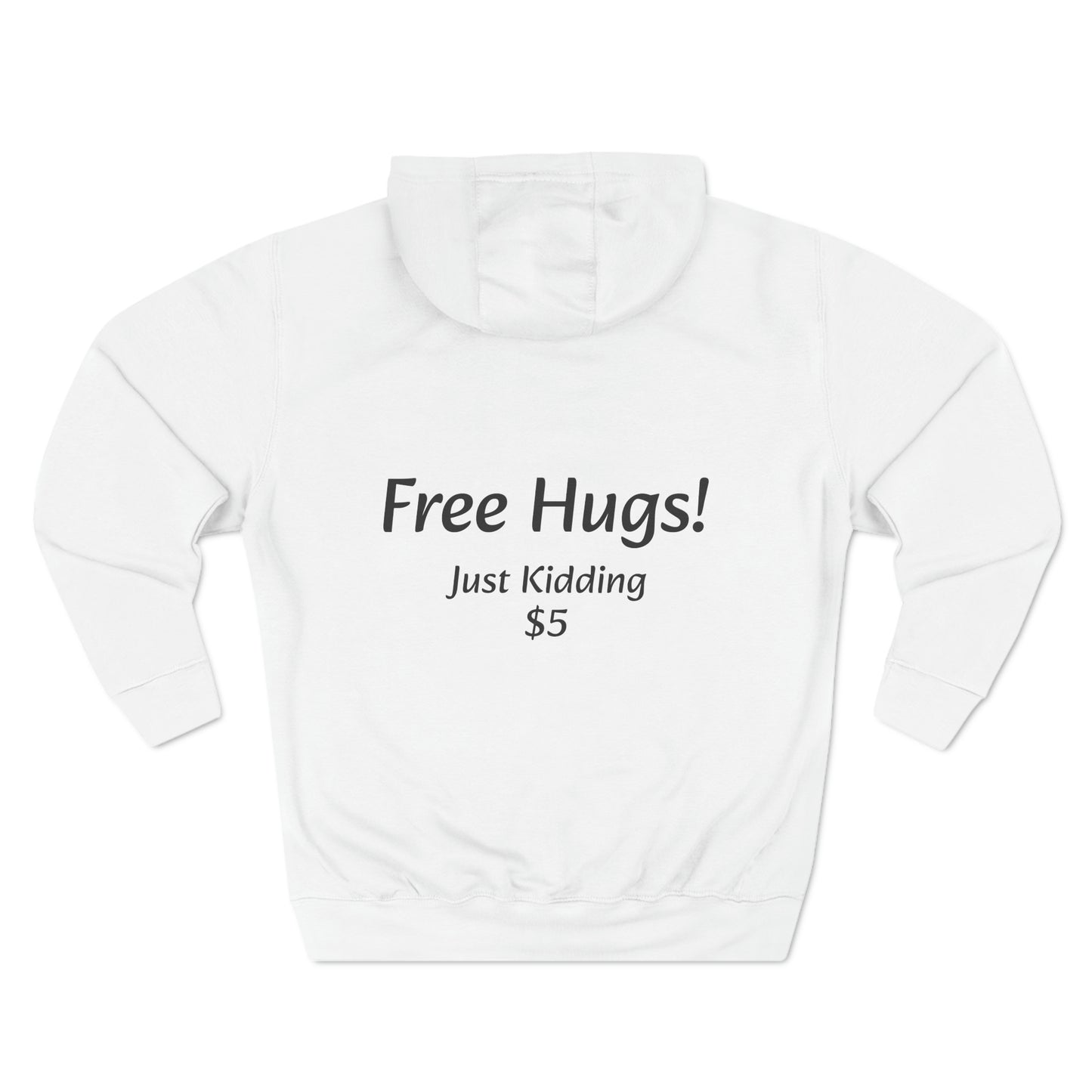 Free Hugs Just Kidding 5$ Fleece Unisex Elite Hoodie - KNACK