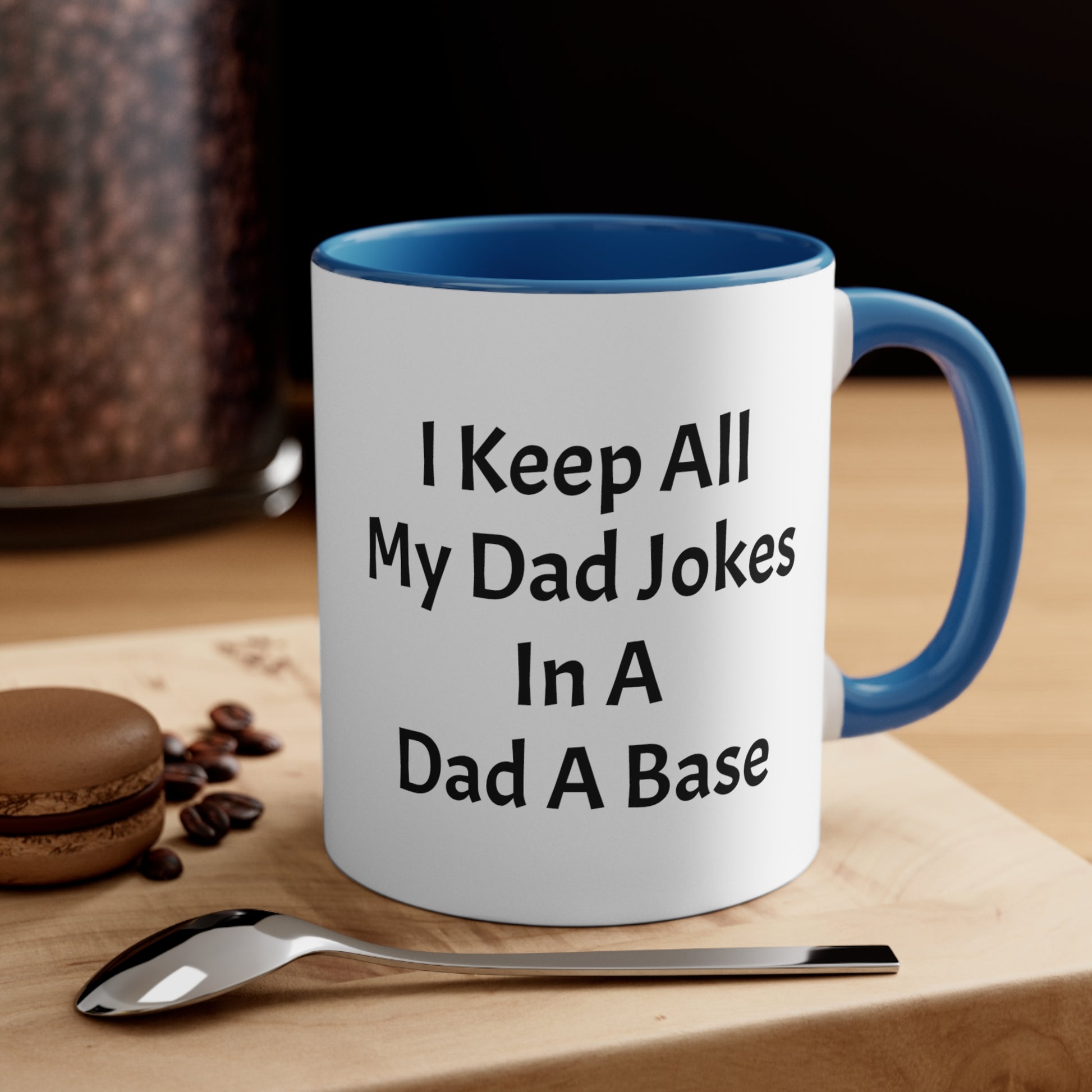 I Keep All My Dad Jokes In A Dad A Base Accent Coffee Mug, 11oz - KNACK