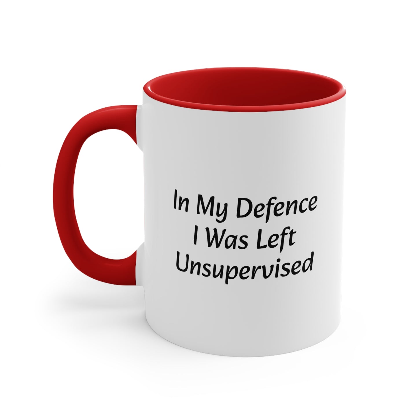 In My Defence I was left Unsupervised Accent Coffee Mug, 11oz - KNACK