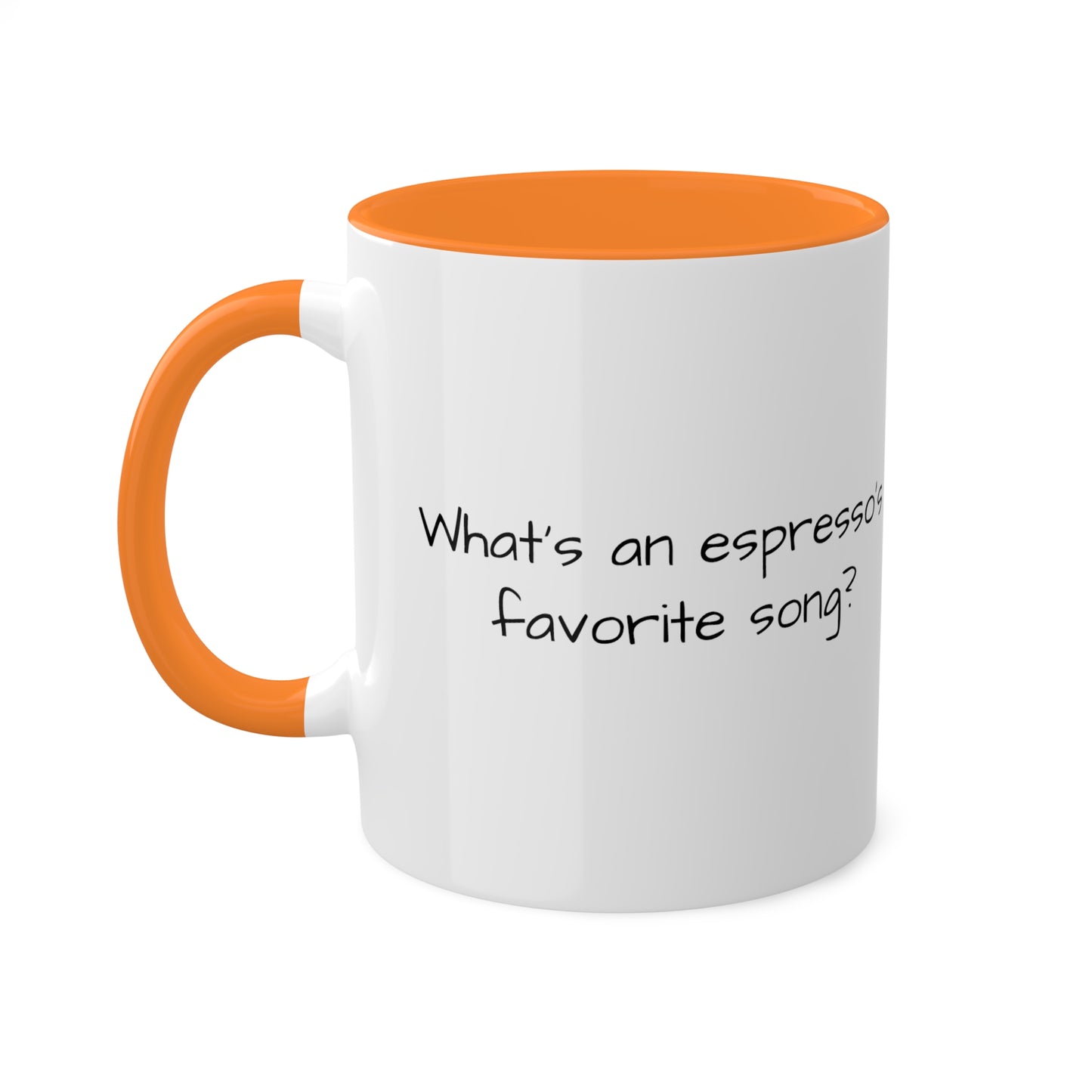 What's an espresso's favorite song? Colorful Mugs, 11oz - KNACK