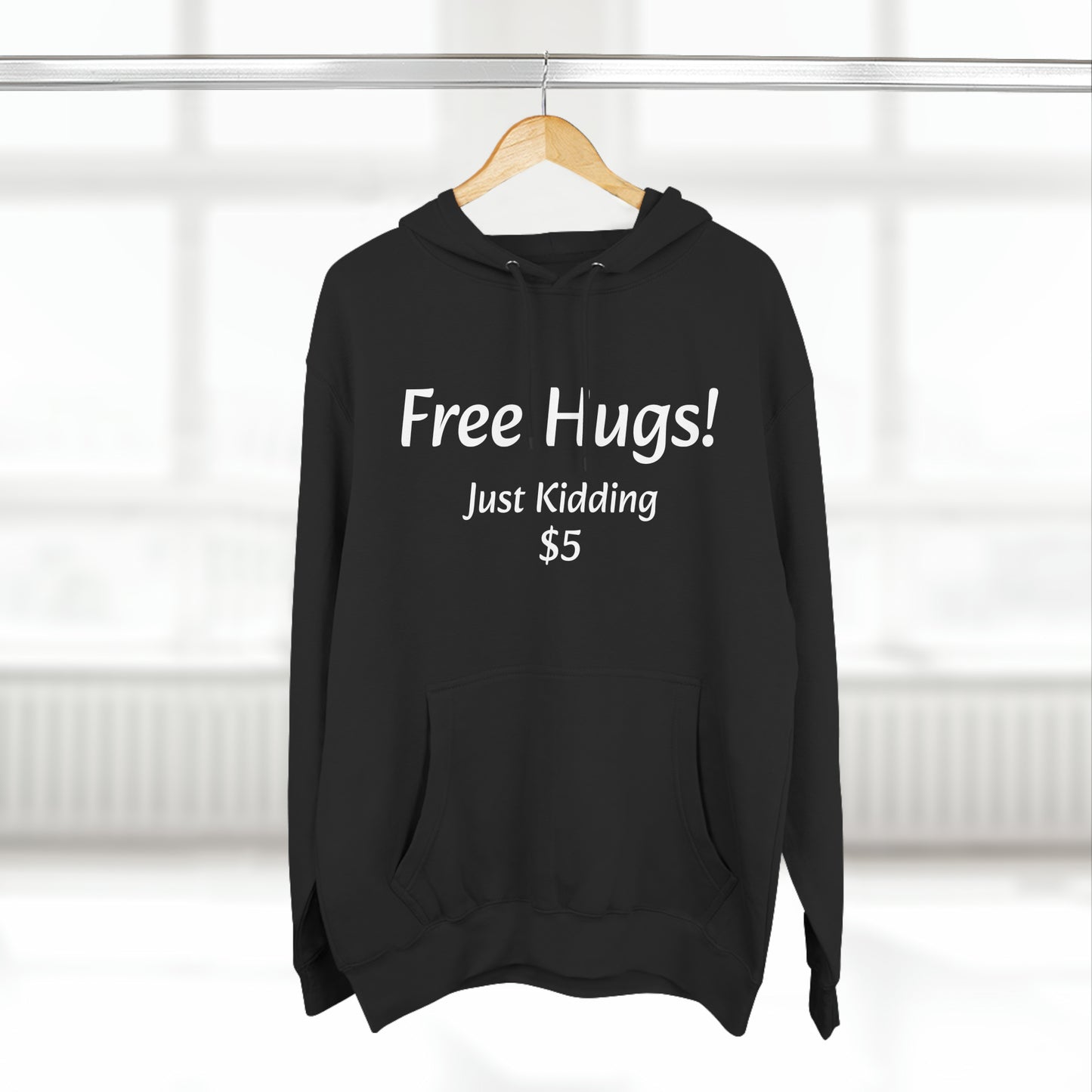 Free Hugs Just Kidding 5$ Fleece Unisex Elite Hoodie - KNACK