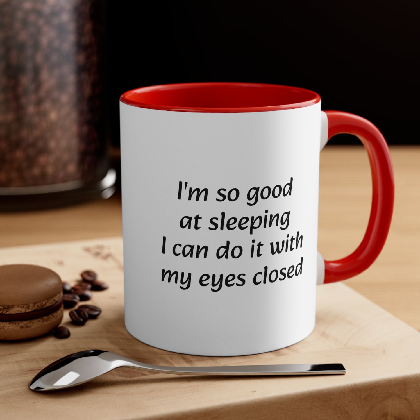 Im so good at sleeping i can do it with my eyes closed Accent Coffee Mug, 11oz - KNACK